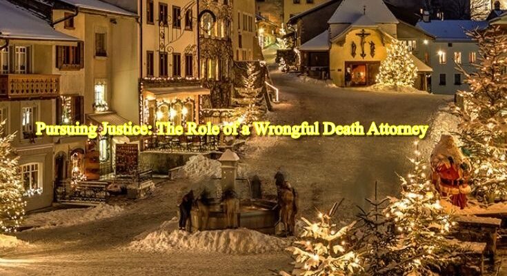 Pursuing Justice: The Role of a Wrongful Death Attorney