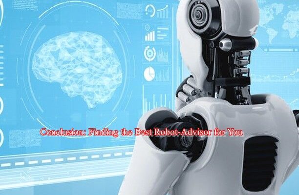 Conclusion: Finding the Best Robot-Advisor for You