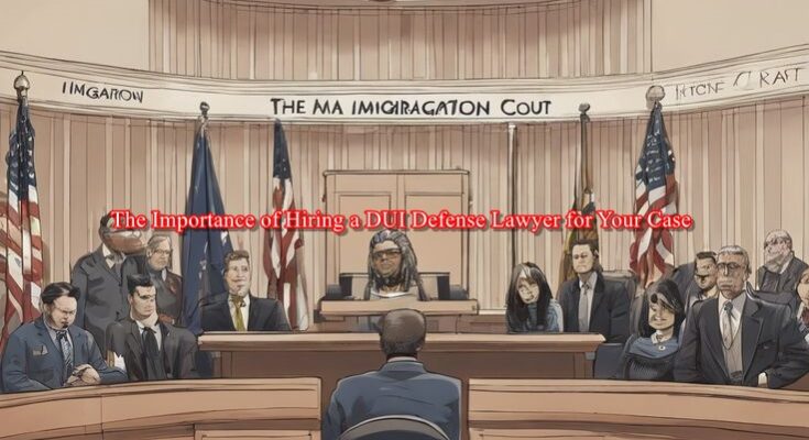 The Importance of Hiring a DUI Defense Lawyer for Your Case